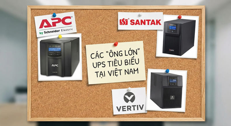 So sánh các thương hiệu bộ lưu điện UPS hàng đầu trên thị trường hiện nay