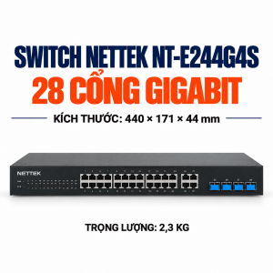 Switch NETTEK NT-E244G4S 28 cổng RJ45 Gigabit và 4 cổng SFP Combo.